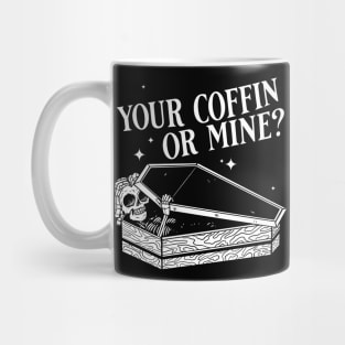 Your coffin or mine? Mug